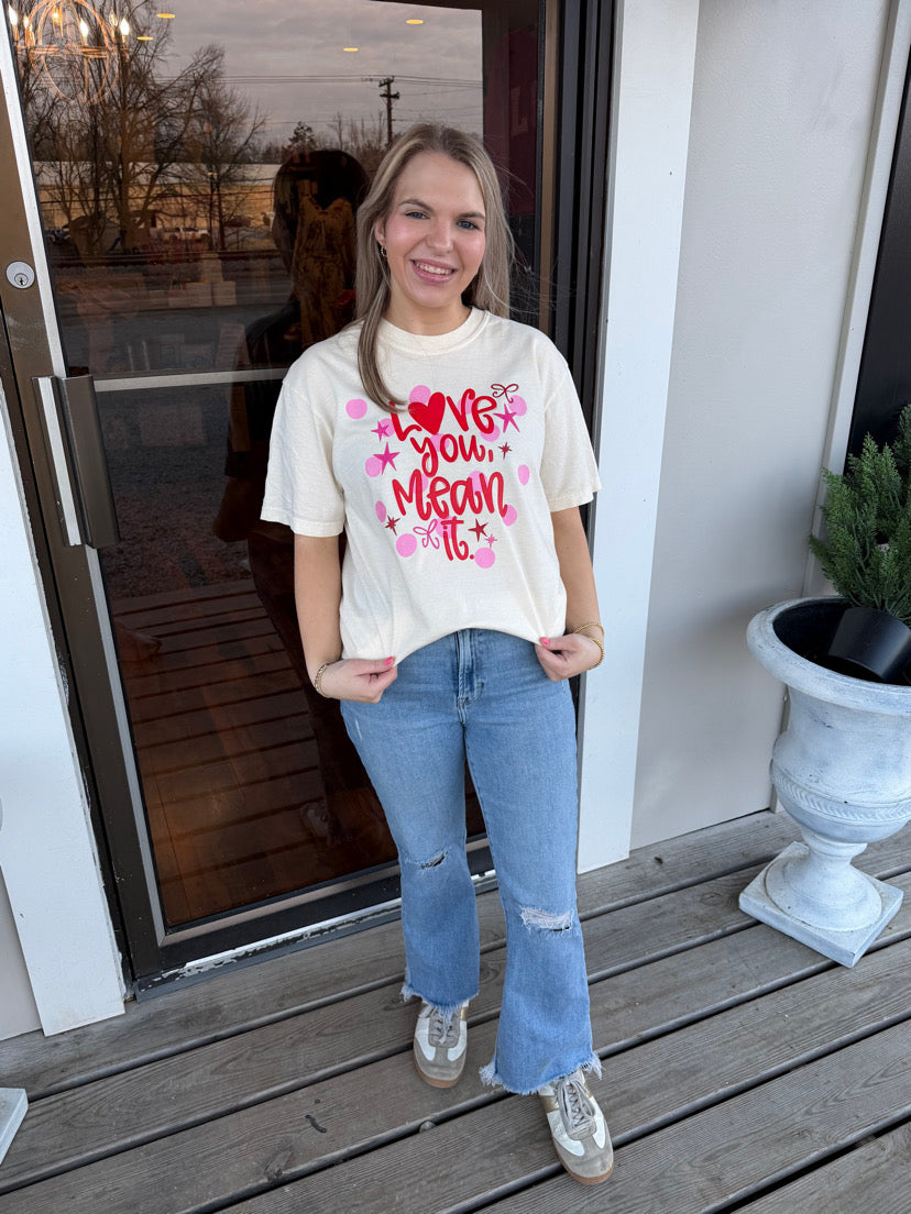 Love you, Mean it Tee